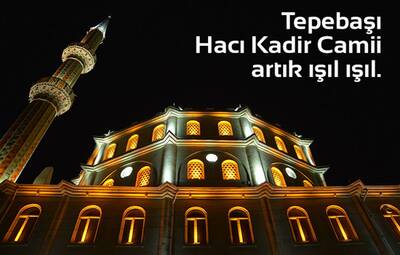TEPEBAŞI'NDA CAMİLER IŞIL IŞIL